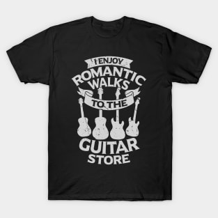 I Enjoy Romantic Walks To The Guitar Store T-Shirt